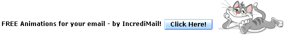 Free Animations for your email - By IncrediMail! Click Here!